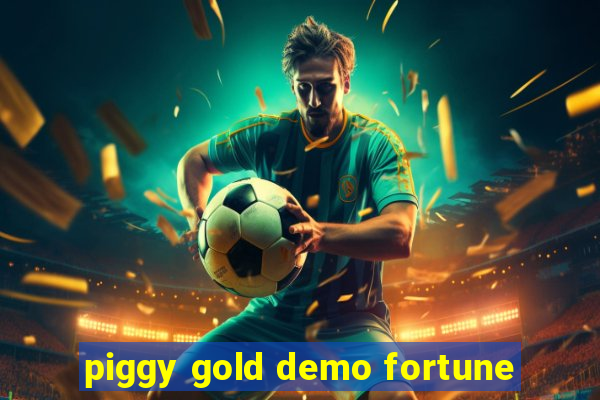 piggy gold demo fortune